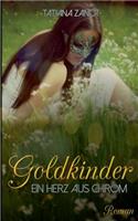 Goldkinder: Ein Herz aus Chrom