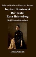In einer Brautnacht / Der Teufel / Rosa Heisterberg