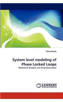 System level modeling of Phase Locked Loops