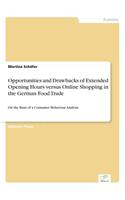 Opportunities and Drawbacks of Extended Opening Hours versus Online Shopping in the German Food Trade