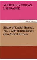 History of English Humour, Vol. 1 with an Introduction Upon Ancient Humour