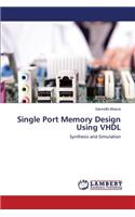 Single Port Memory Design Using VHDL