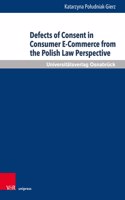 Defects of Consent in Consumer E-Commerce from the Polish Law Perspective