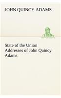 State of the Union Addresses of John Quincy Adams: (English)