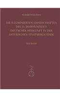 Die Illuminierten Handschriften Des 13. Jahrhunderts Deutscher Herkunft in Der Bayerischen Staatsbibliothek