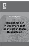 Verzeichnis Der in Danemark 1824 Noch Vorhandenen Runensteine: (German)