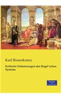 Kritische Erläuterungen des HegelÂ´schen Systems: (German)