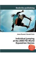 Individual Jumping at the 2006 Fei World Equestrian Games: (English)