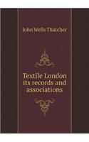 Textile London Its Records and Associations