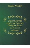 D'une nouvelle espèce de tumeurs bénignes des os ou, Tumeurs à myéloplaxes