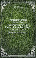 Sammlung Einiger Historischen Nachrichten Von Der Freyen Standesherrschaft Und Der Kleinen Stadt Seidenberg in Oberlausitz