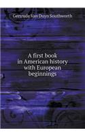 A first book in American history with European beginnings: (English)