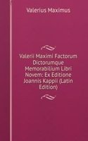 Valerii Maximi Factorum Dictorumque Memorabilium Libri Novem: Ex Editione Joannis Kappii (Latin Edition)