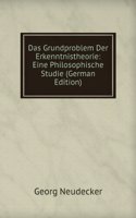 Das Grundproblem Der Erkenntnistheorie