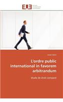 L'Ordre Public International in Favorem Arbitrandum