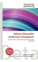 Robert Alexander Anderson (Composer)