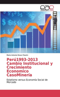 Perú1993-2013 Cambio Institucional y Crecimiento Economico CasoMinería