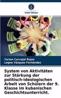 System von Aktivitäten zur Stärkung der politisch-ideologischen Arbeit von Schülern der 9. Klasse im kubanischen Geschichtsunterricht.