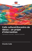 Café culturel/Encontro de Ideias: un projet d'intervention