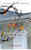 Everyday And Some Other Days (Poems)