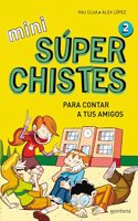 Mini Super Chistes 2 - Para contar a tus amigos: Libro de chistes para ninos y ninas
