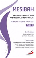 Mesibah: Materiales de apoyo para las celebraciones liturgicas. Cuaresma y Semana Santa 2021 - Ciclo B