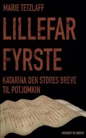 Lillefar Fyrste. Katarina den Stores breve til Potjomkin