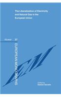 The Liberalization of Electricity and Natural Gas in the European Union