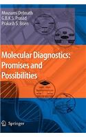 Molecular Diagnostics: Promises and Possibilities