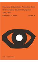 Third International Visual Field Symposium Tokyo, May 3-6, 1978