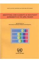 Identifying Core Elements in Investment Agreements in the Apec Region
