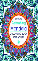 Refreshing Mandala- Colouring Book for Adults Book 1