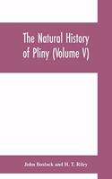 natural history of Pliny (Volume V)