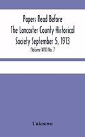 Papers Read Before The Lancaster County Historical Society September 5, 1913; History Herself, As Seen In Her Own Workshop; (Volume Xvii) No. 7