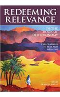 Redeeming Relevance in the Book of Deuteronomy: Explorations in Text and Meaning