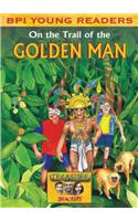 On The Trail Of The Golden Man