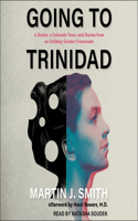 Going to Trinidad Lib/E: A Doctor, a Colorado Town, and Stories from an Unlikely Gender Crossroads