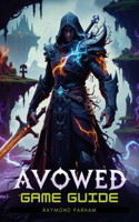 Avowed Game Guide