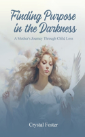 Finding Purpose in the Darkness