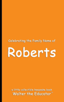 Celebrating the Family Name of Roberts: (Celebrating Family Names Book)