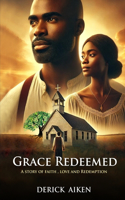 Grace Redeemed: A Story of Faith, Love and Redemption