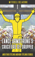 Lance Armstrong's Crucifiers Get Dropped