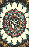 Zen as F*ck: A Mindful Coloring Book for Adults