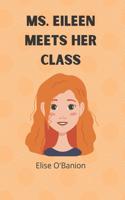 Ms. Eileen Meets Her Class