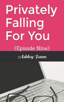 Privately Falling For You