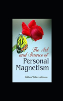 The Art and Science of Personal Magnetism illustrated