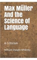 Max Müller And the Science of Language