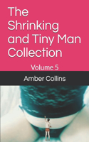 The Shrinking and Tiny Man Collection: Volume 5(The Shrinking and Tiny Man Collections)