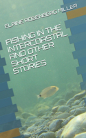 Fishing in the Intercoastal and Other Short Stories