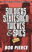 Soldiers Statesmen Thieves & Spies